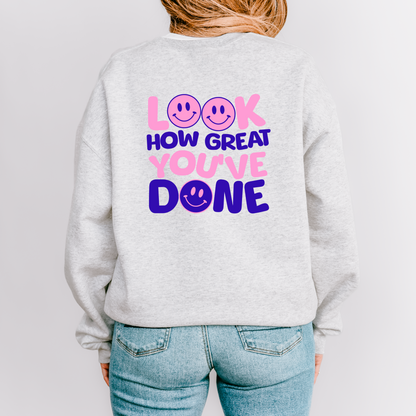 Look How Great You've Done Crewneck