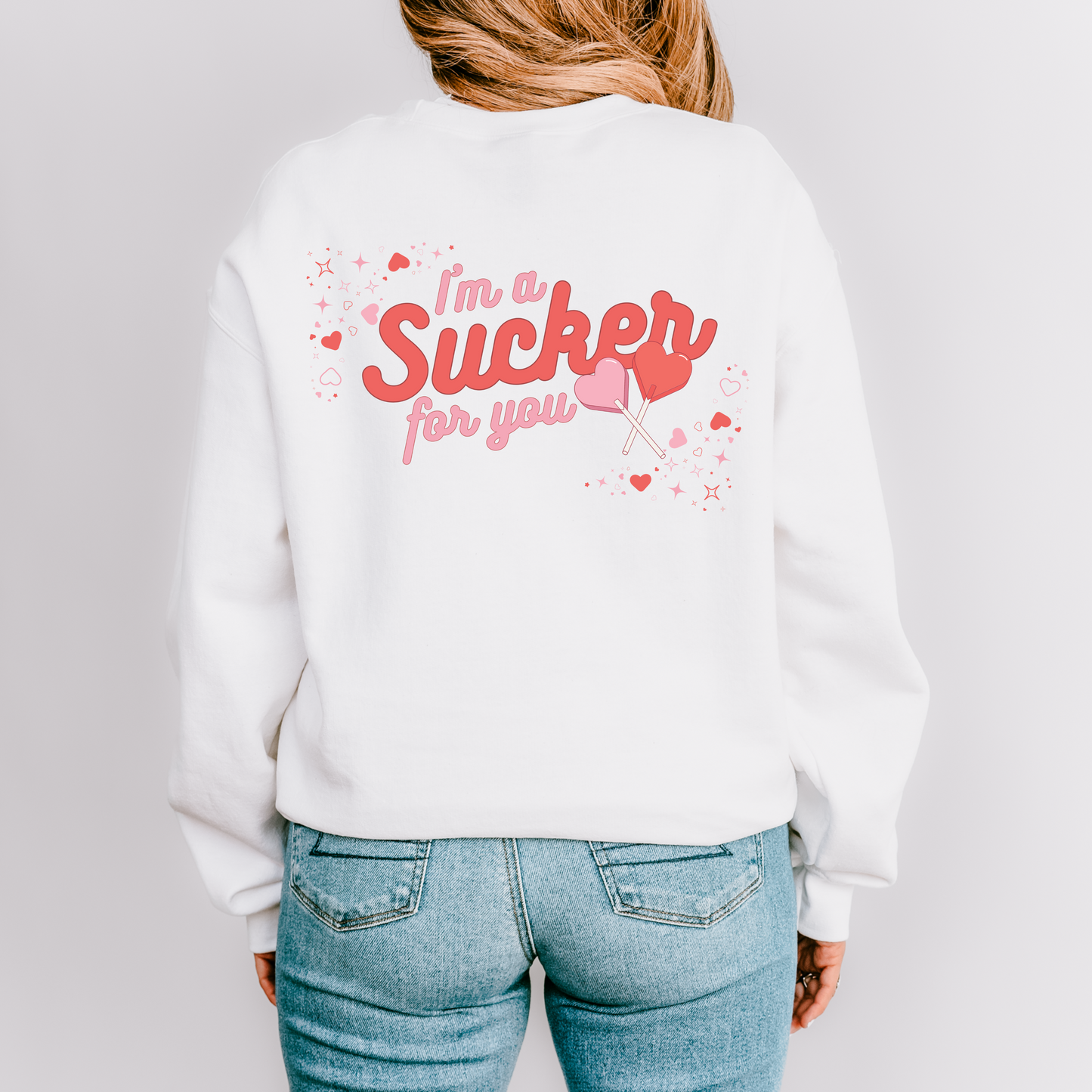 I Am a Sucker For You Valentine's Day Crewneck