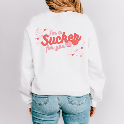 I Am a Sucker For You Valentine's Day Crewneck