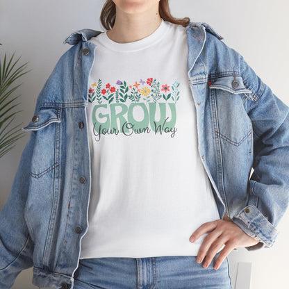 Grow Your Own Way T-shirt