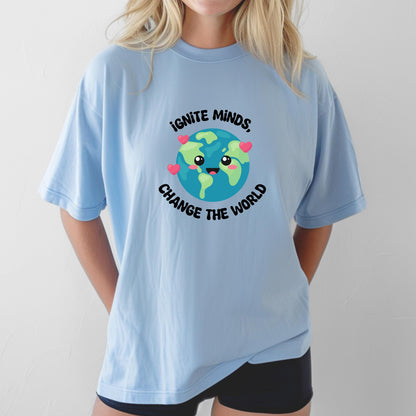 Ignite Minds, Change the World T-shirt