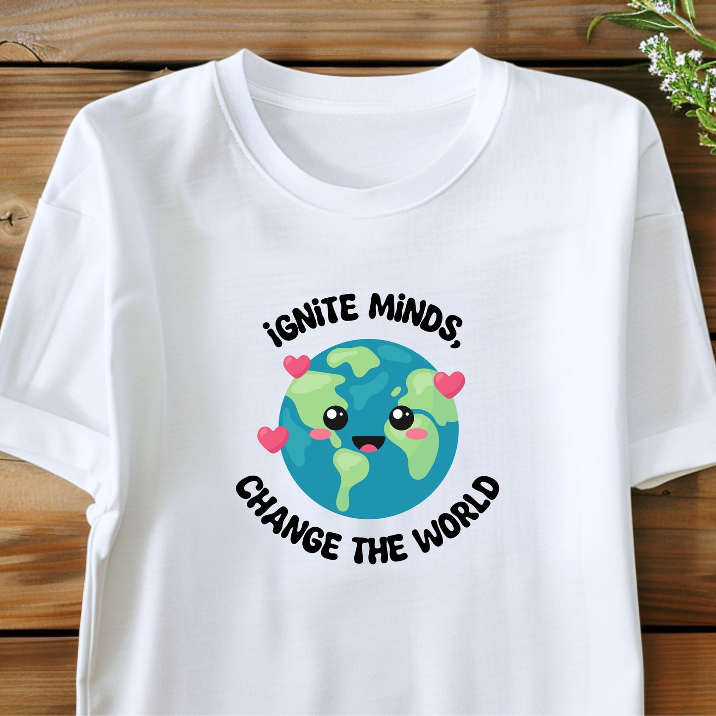 Ignite Minds, Change the World T-shirt