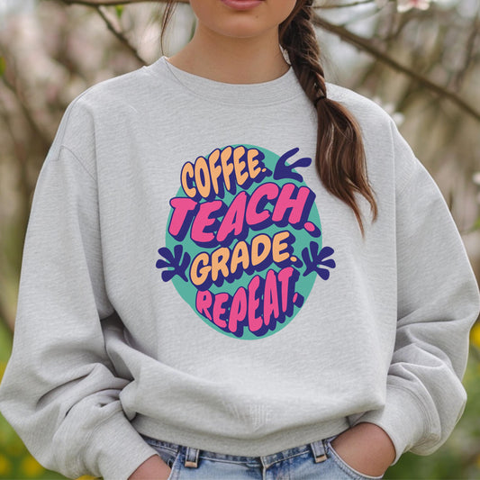 Coffee Teach Grade Repeat Sweatshirt