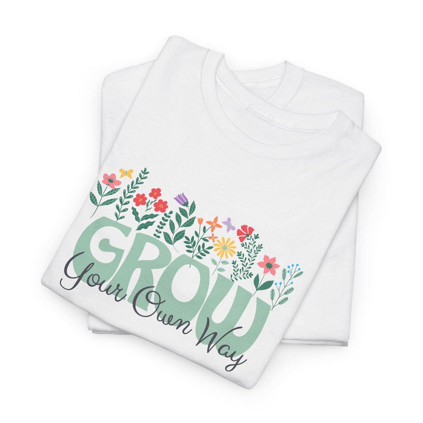 Grow Your Own Way T-shirt