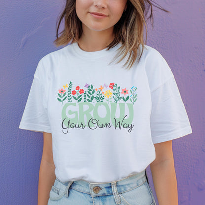 Grow Your Own Way T-shirt