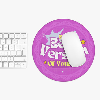 Be the Best Version of Yourself Mousepad