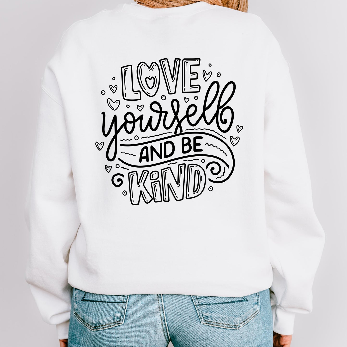 Love Yourself and Be Kind Crewneck Sweatshirt