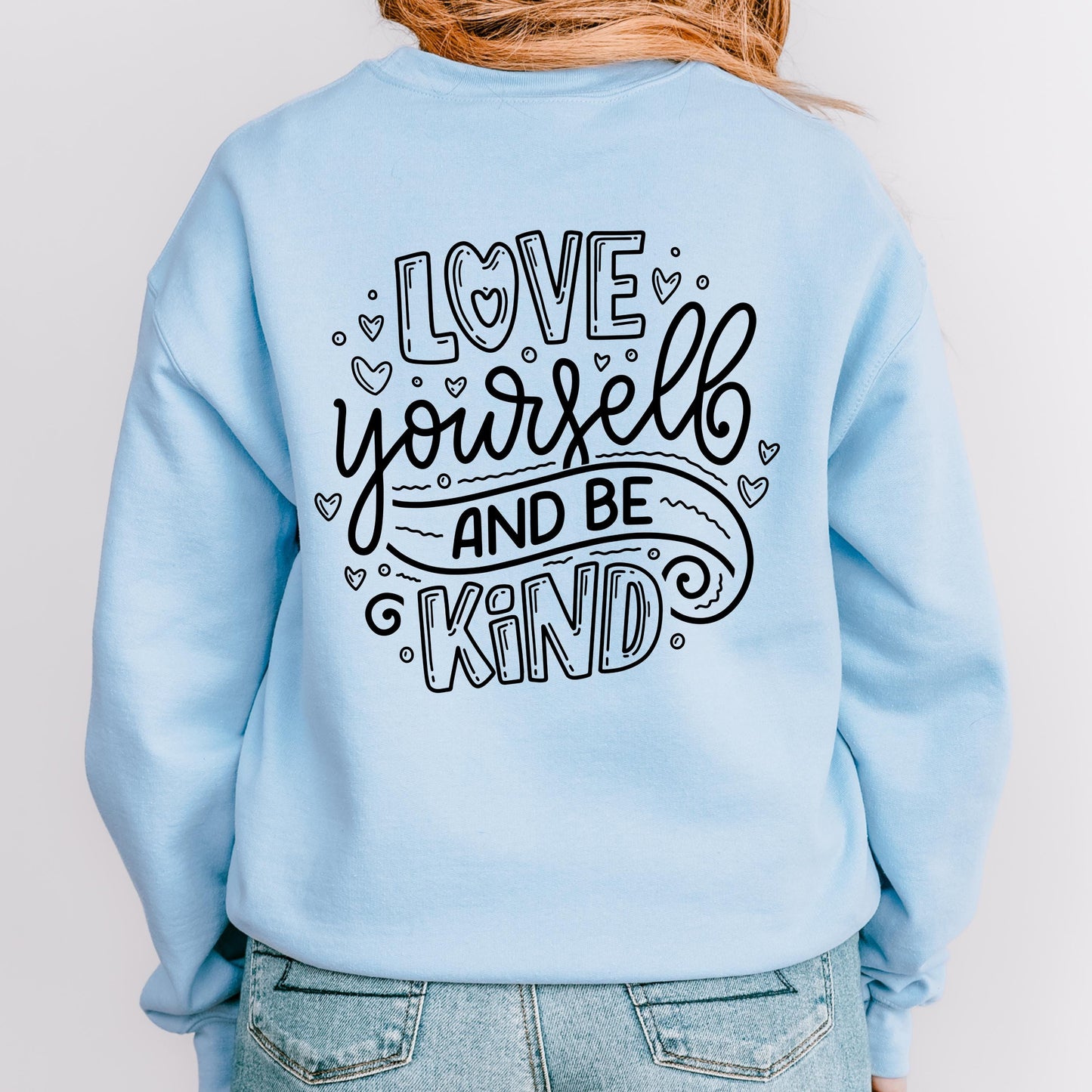 Love Yourself and Be Kind Crewneck Sweatshirt