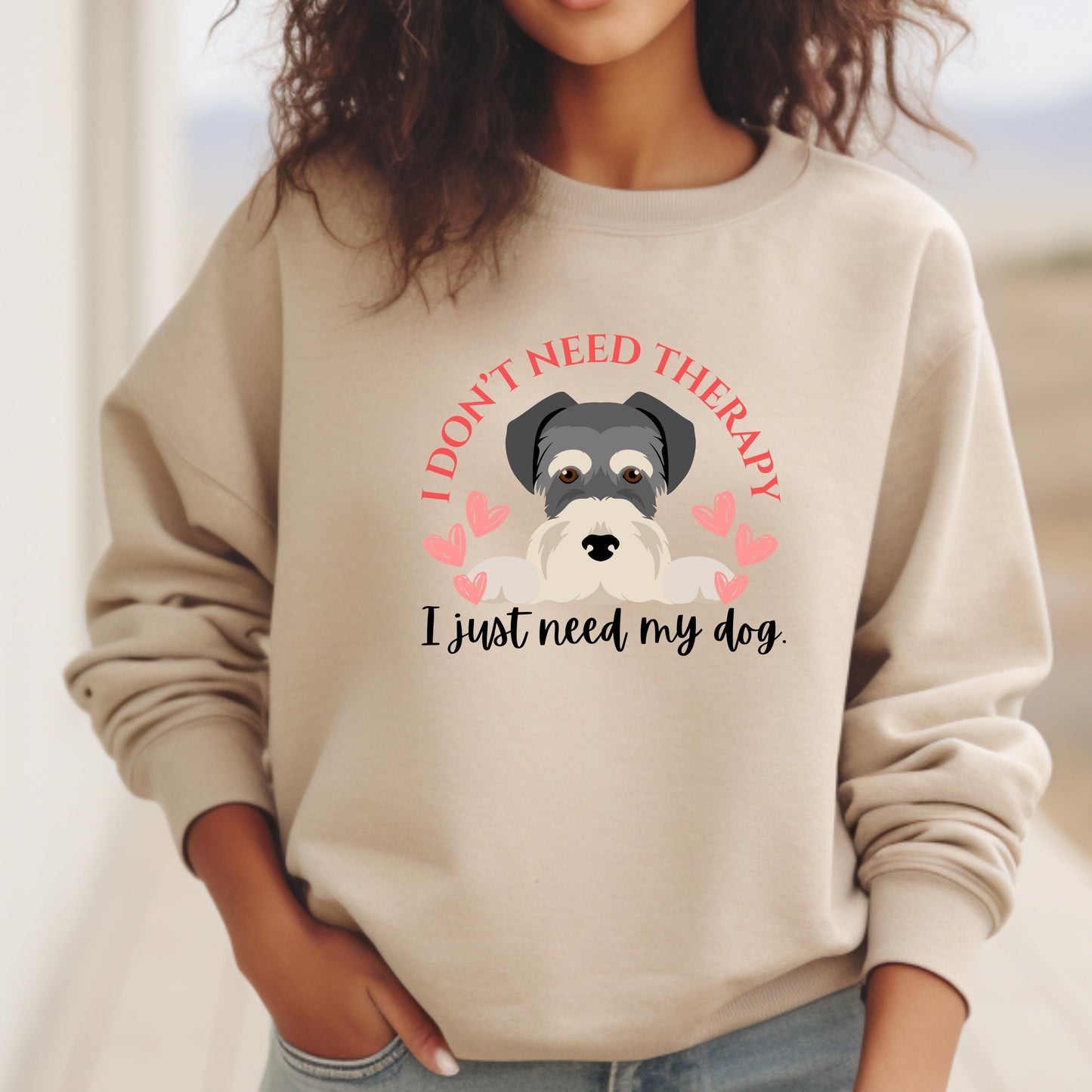 I Don't Need Therapy, I Just Need My Dog Crewneck Sweatshirt