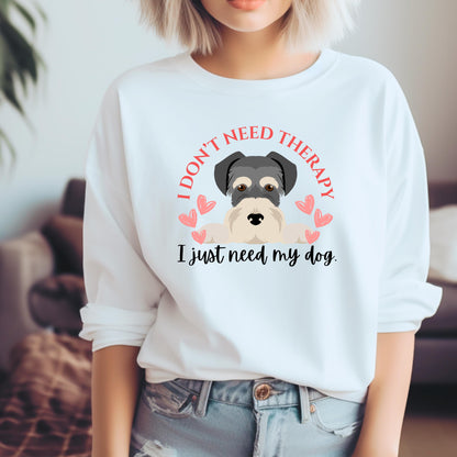 I Don't Need Therapy, I Just Need My Dog Crewneck Sweatshirt