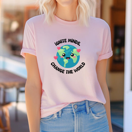 Ignite Minds, Change the World T-shirt