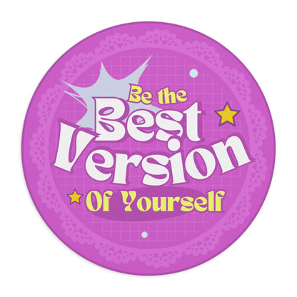 Be the Best Version of Yourself Mousepad