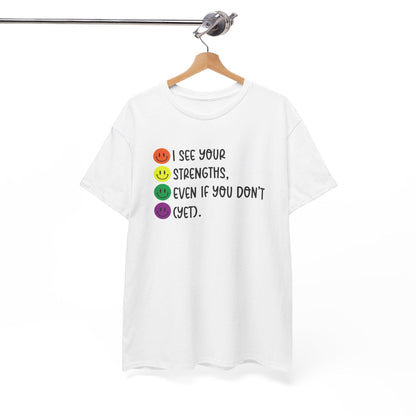 I See Your Strengths T-Shirt