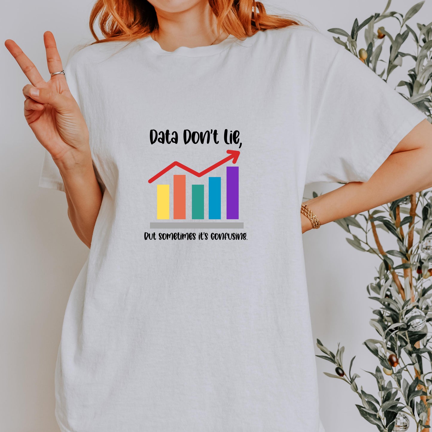 Data Don't Lie But Its Sometimes Confusing T Shirt