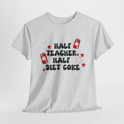 Half Teacher, Half Diet Coke Tee