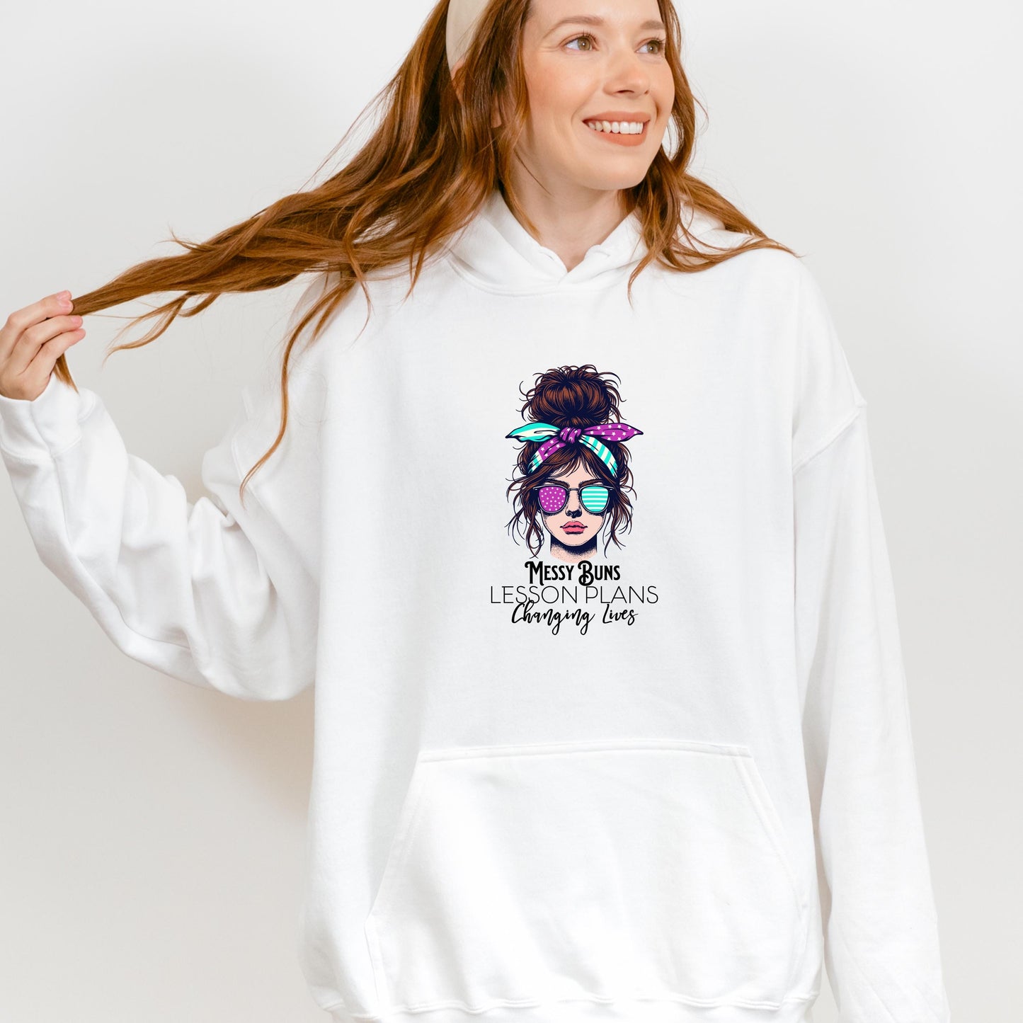 Messy Buns Lesson Plans Changing Lives Teacher Hoodie