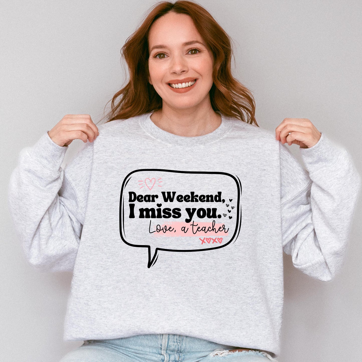 Dear Weekend, I Miss You Teacher Crewneck