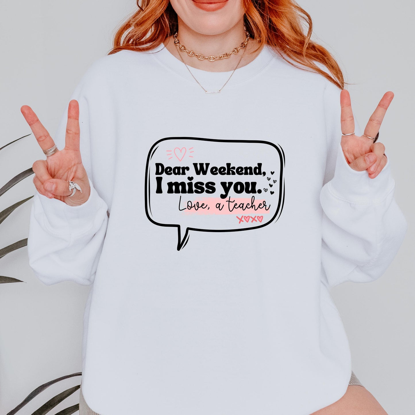 Dear Weekend, I Miss You Teacher Crewneck