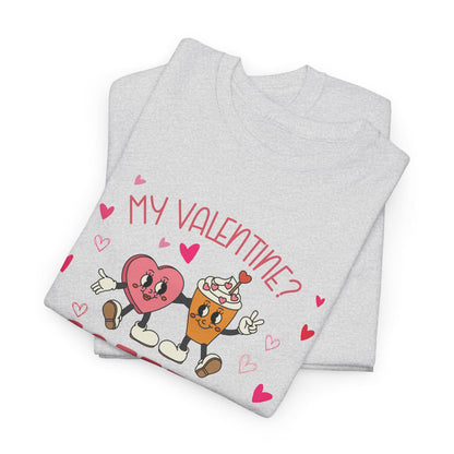 My Valentine is Coffee TShirt