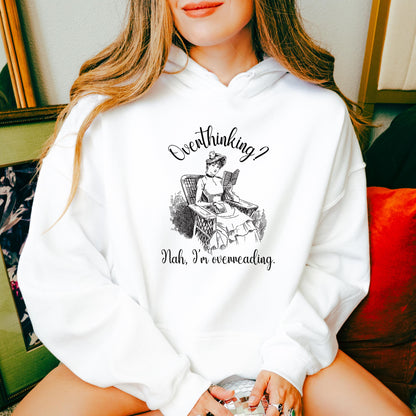 Overthinking? Nah, I'm Overreading Hoodie