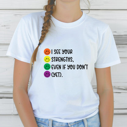 I See Your Strengths T-Shirt