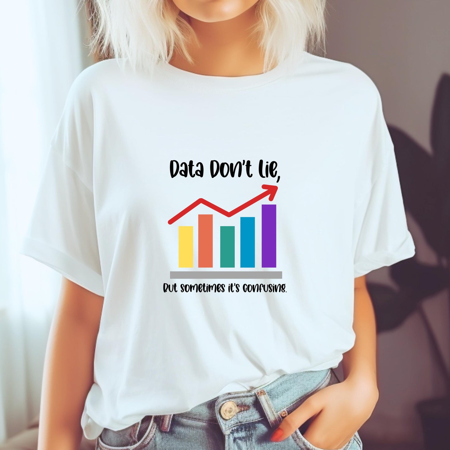 Data Don't Lie But Its Sometimes Confusing T Shirt