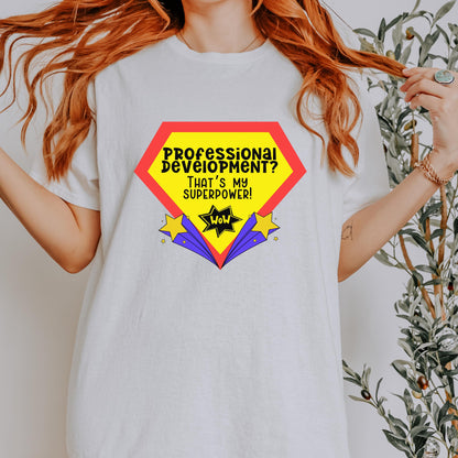 Professional Development Superpower T-Shirt