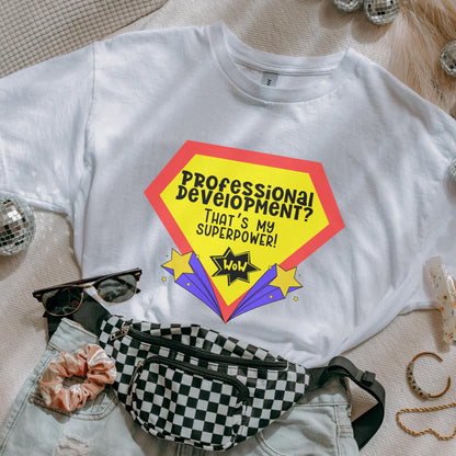 Professional Development Superpower T-Shirt