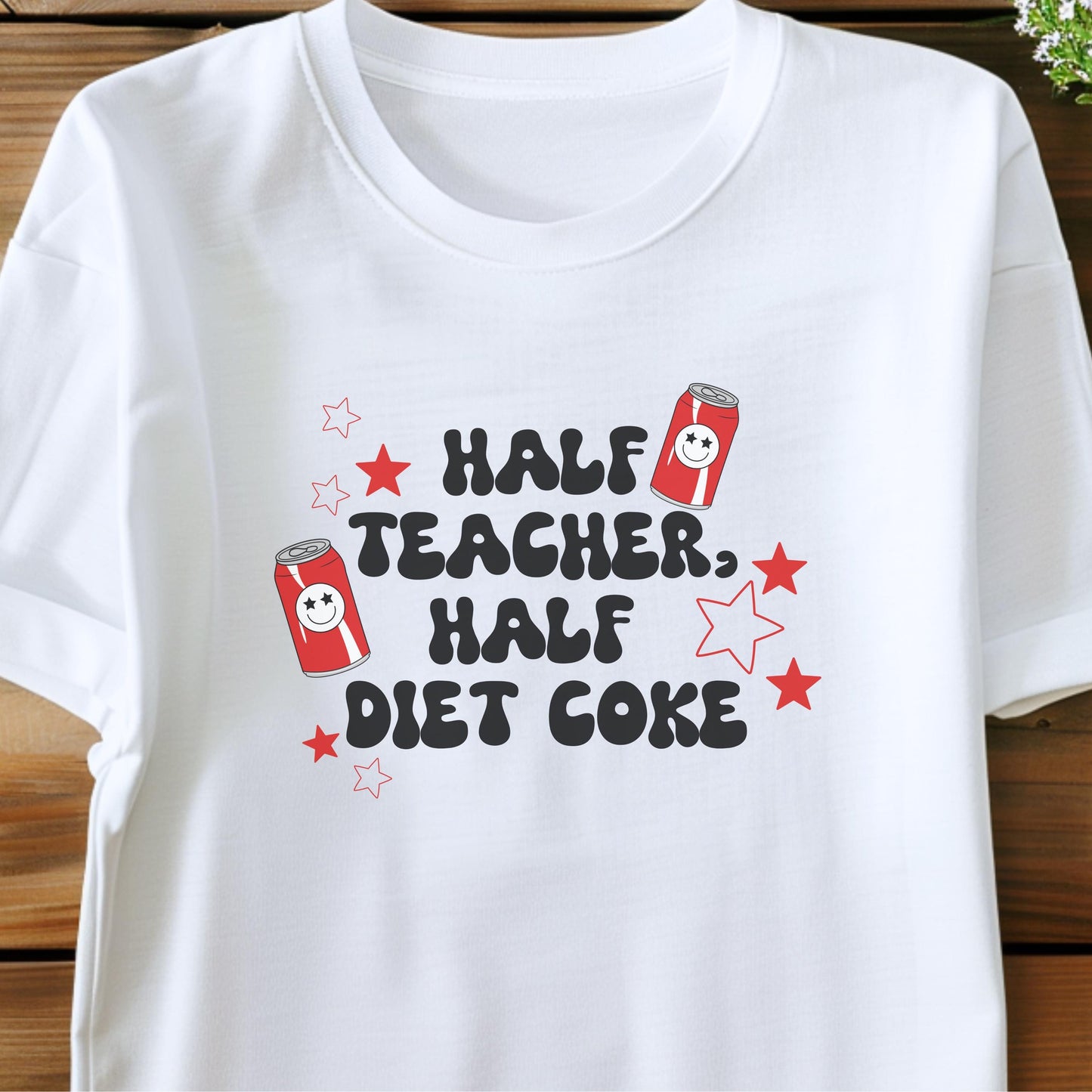 Half Teacher, Half Diet Coke Tee