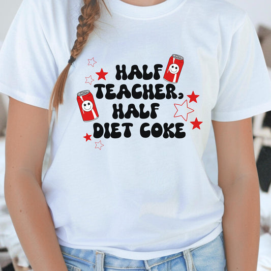 Half Teacher, Half Diet Coke Tee