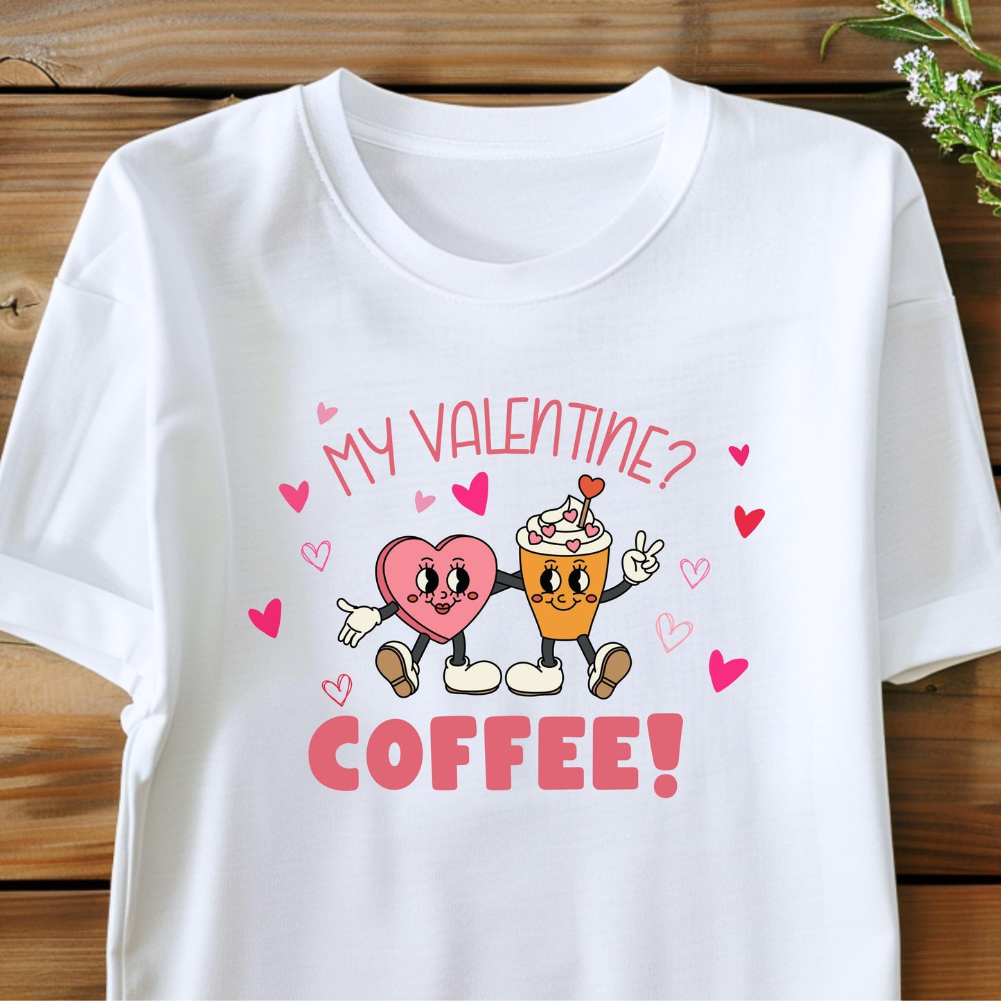 My Valentine is Coffee TShirt