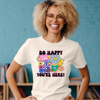 So Happy You're Here Teacher Tee