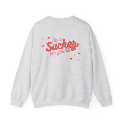 I am a sucker for you Crewneck