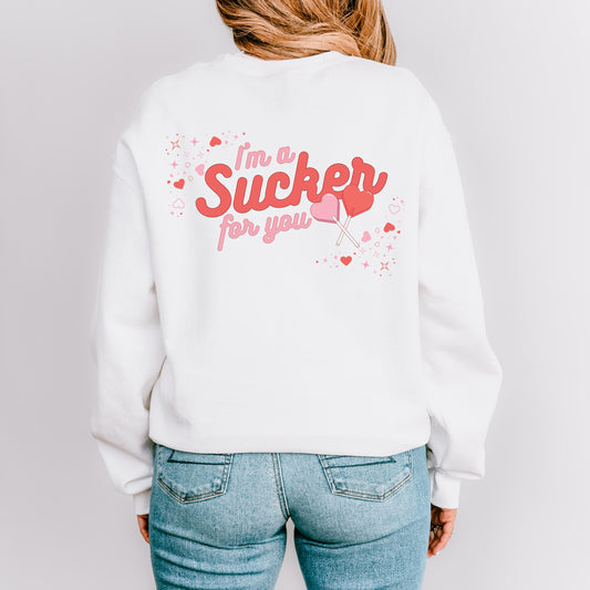 I am a sucker for you Crewneck