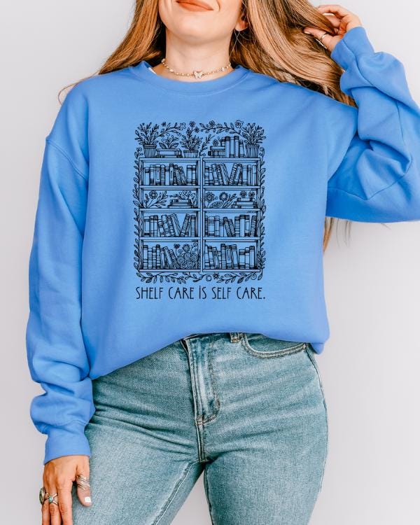 Shelf Care is Self Care Crewneck