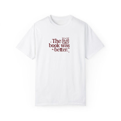 The Book was Better Tee