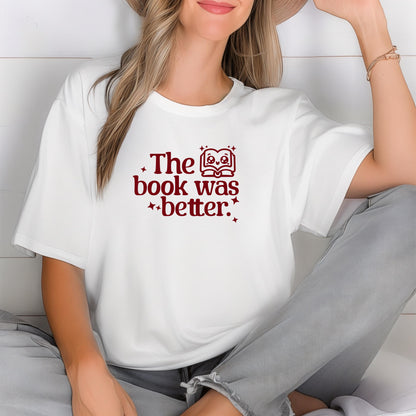 The Book was Better Tee