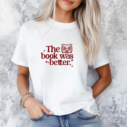 The Book was Better Tee